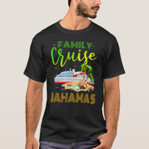 Bahamas Family Cruise Family Cruise Bahamas Cruis T-Shirt