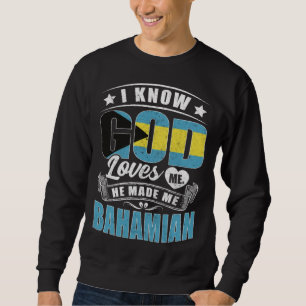 Bahamas Flag God Loves Me Bahamians Sweatshirt