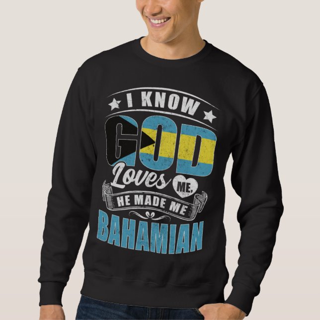 Bahamas Flag God Loves Me Bahamians Sweatshirt (Front)