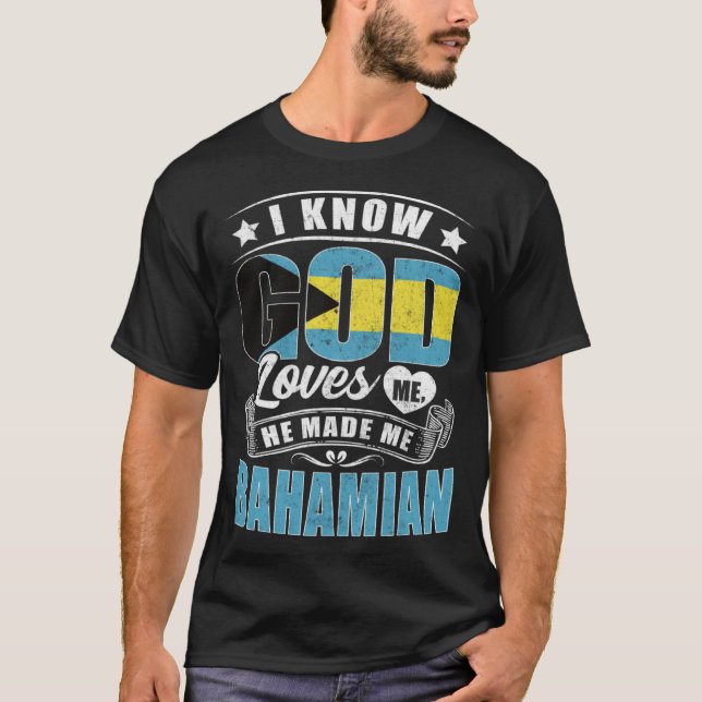 Bahamas Flag God Loves Me Bahamians T-Shirt (Front)