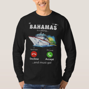 Bahamas Is Calling And I Must Go Love Cruise T-Shirt