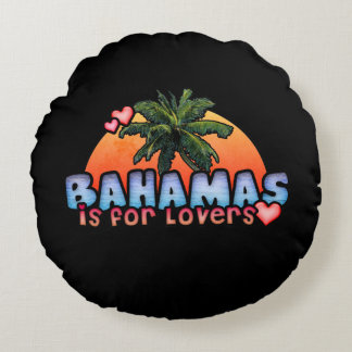 Bahamas is for Lovers Round Pillow