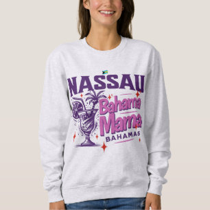Bahamas Souvenir Gift : Nassau Bahamas Bahama Mama Sweatshirt