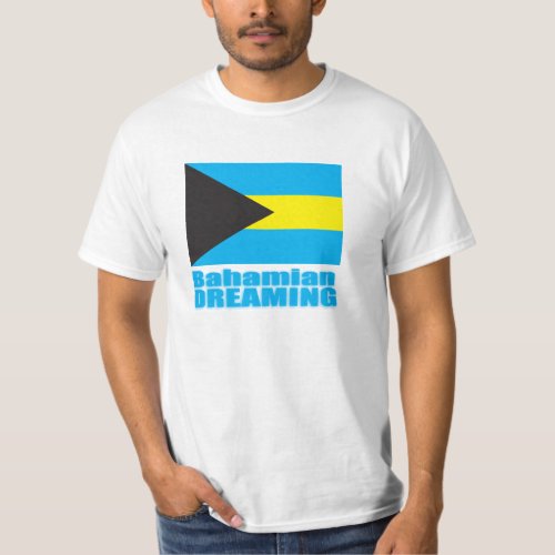 Bahamian dreaming Bahamas flag t_shirt