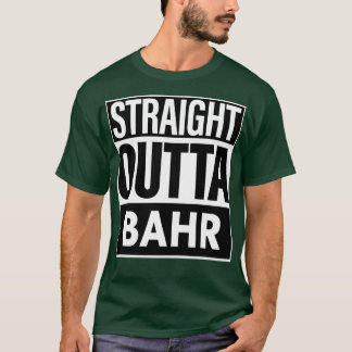Bahr Name Straight Outta Bahr T-Shirt