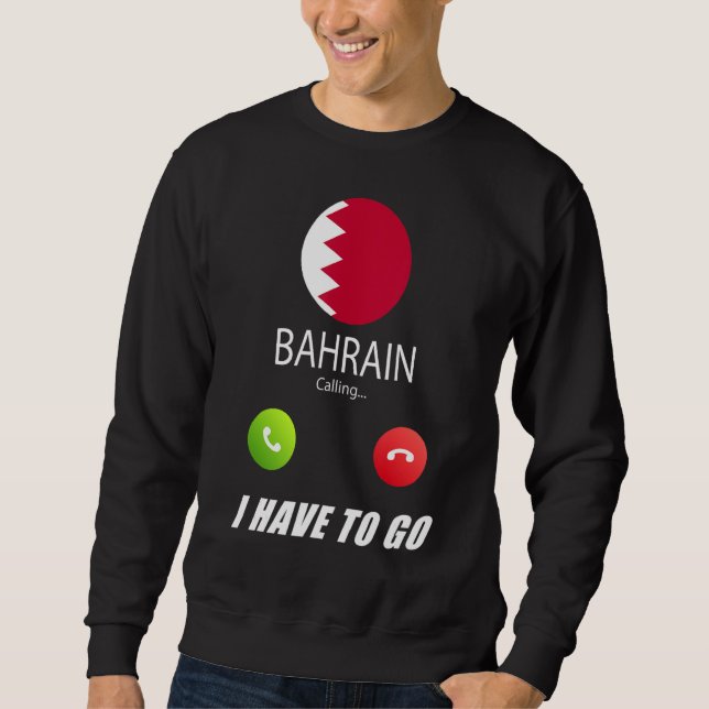 Bahrain Flag Souvenir Bahrain Is Calling Is Callin Sweatshirt (Front)