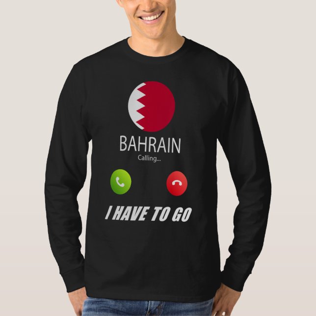 Bahrain Flag Souvenir Bahrain Is Calling Is Callin T-Shirt (Front)