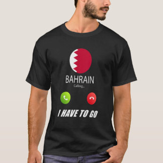 Bahrain Flag Souvenir Bahrain Is Calling Is Callin T-Shirt