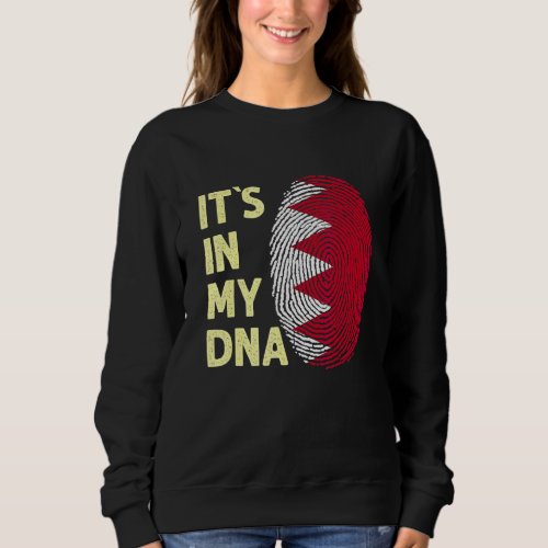 Bahrain In My Dna Bahraini Flag Team Bahrain 1 Sweatshirt