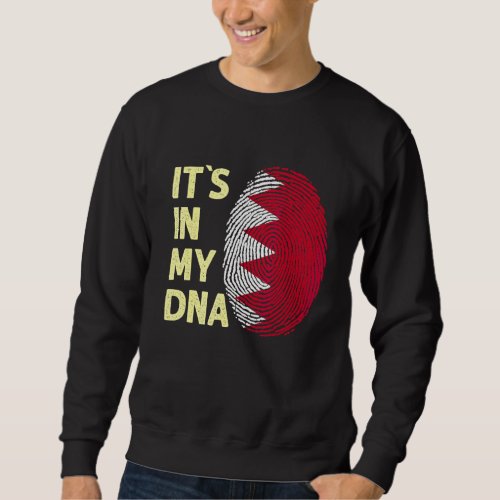 Bahrain In My Dna Bahraini Flag Team Bahrain 1 Sweatshirt