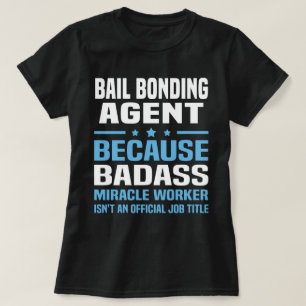 Bail Bonding Agent T-Shirt
