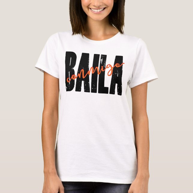Baila Conmigo T-Shirt (Front)