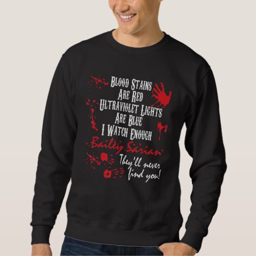 Bailey Sarian Blood Stains Are Red Sweatshirt