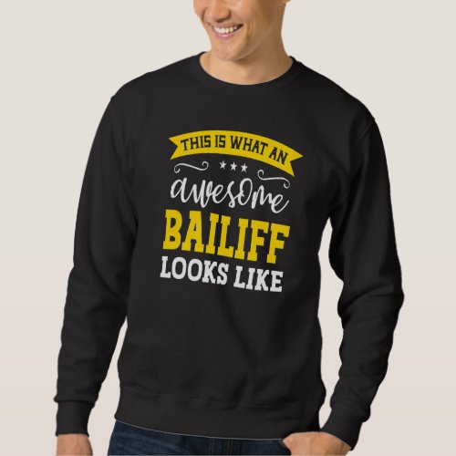 Bailiff Job Title Employee Funny Worker Profession Sweatshirt