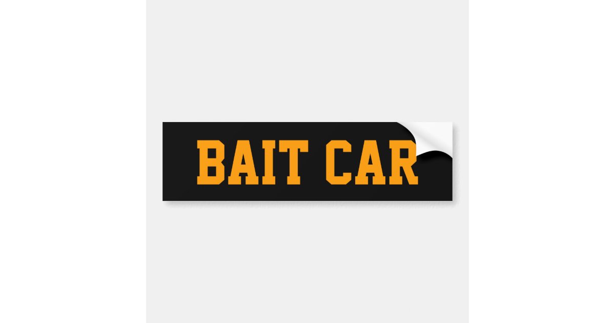 BAIT CAR BUMPER STICKER - BLACK AND ORANGE | Zazzle
