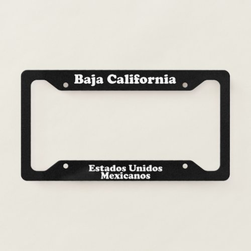 Baja California Mexico _ LPF License Plate Frame