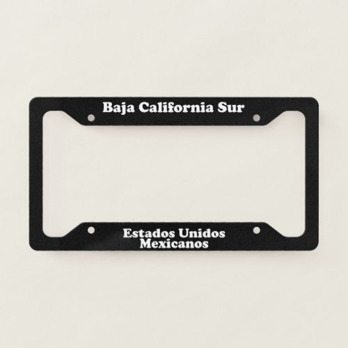 Baja California Sur Mexico _ LPF License Plate Frame