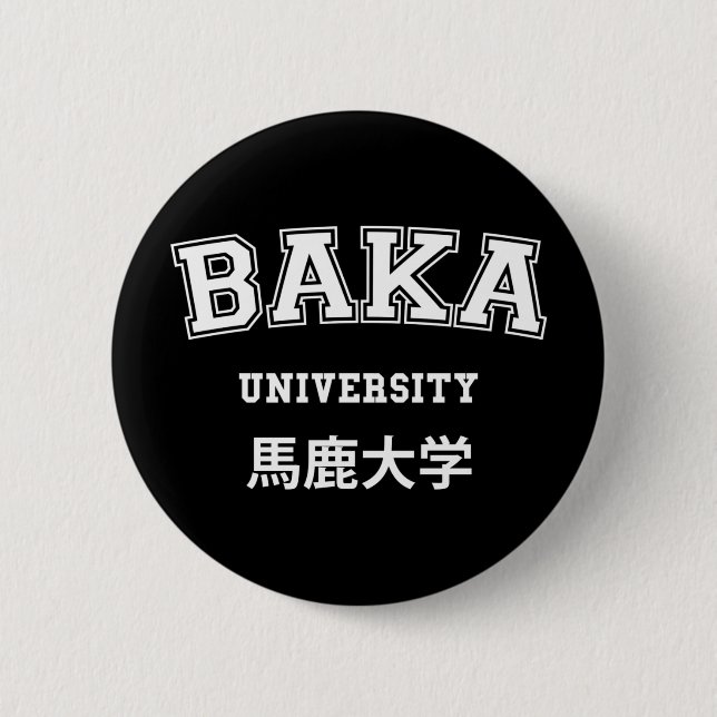 BAKA UNIVERSITY BUTTON (Front)