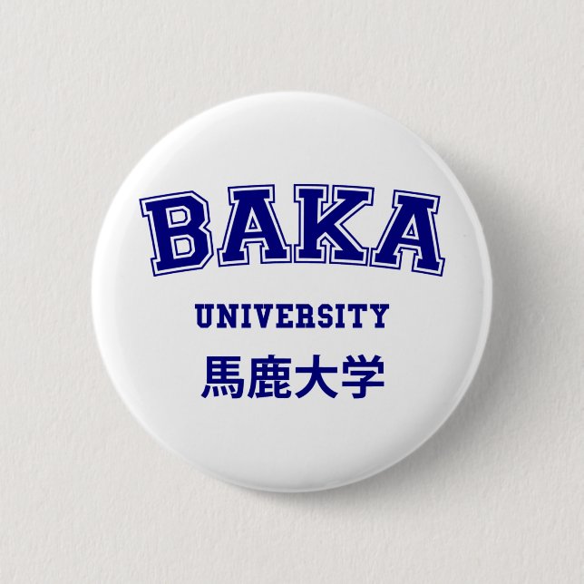 BAKA UNIVERSITY BUTTON (Front)