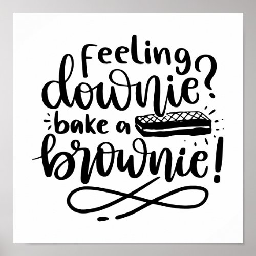 Bake a Brownie for Baker gift Poster