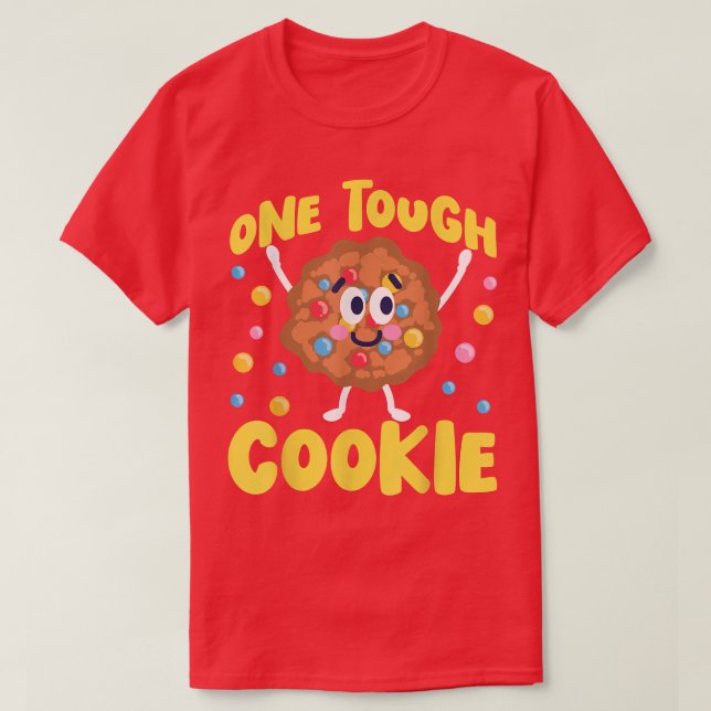 Bake Baking Cookie One Tough Cookie  T-Shirt (Design Front)