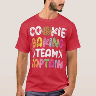 Bake Baking Cookie Team Captain Cookie Baking Team T-Shirt