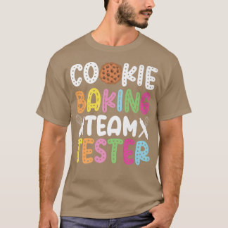 Bake Baking Cookie Team Tester Cookie Baking Team  T-Shirt