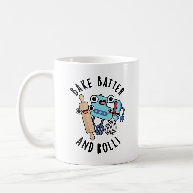 Bake Batter And Roll Funny Baking Pun  Coffee Mug (Left)