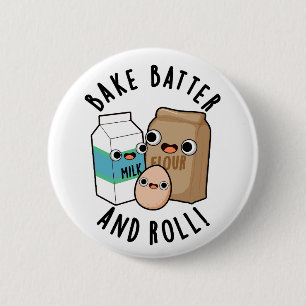 Bake Batter And Roll Funny Baking Song Pun  Button