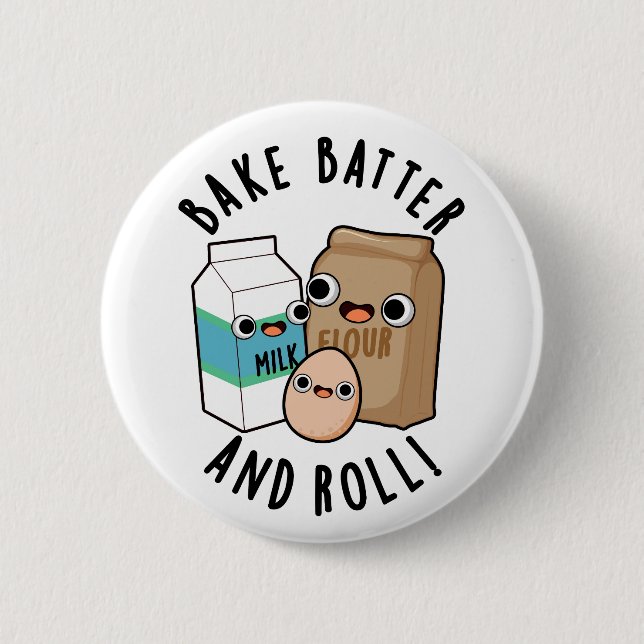 Bake Batter And Roll Funny Baking Song Pun  Button (Front)
