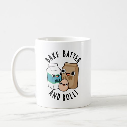 Bake Batter And Roll Funny Baking Song Pun  Coffee Mug