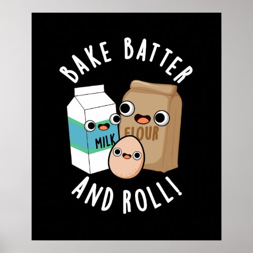 Bake Batter And Roll Funny Baking Song Pun Dark BG Poster