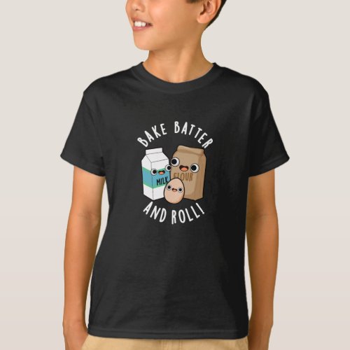 Bake Batter And Roll Funny Baking Song Pun Dark BG T_Shirt