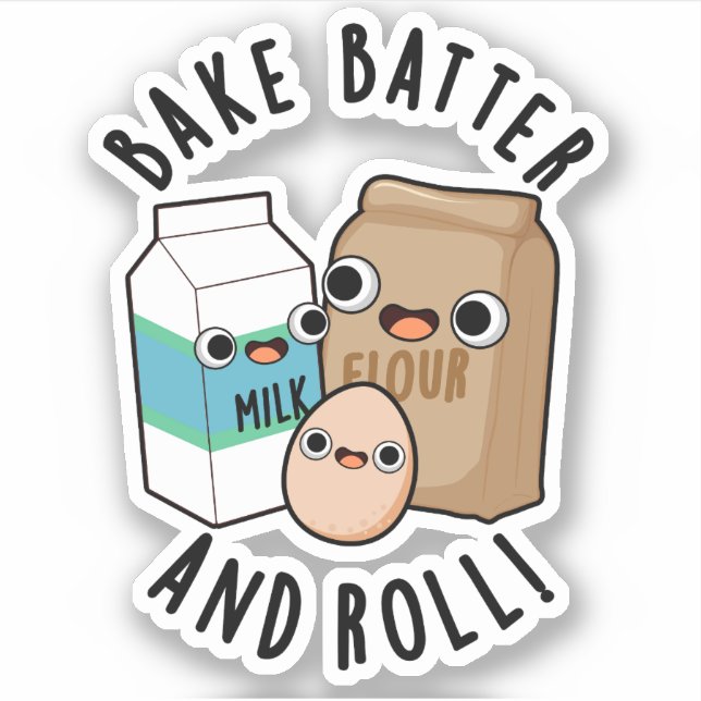 Bake Batter And Roll Funny Baking Song Pun  Sticker (Front)