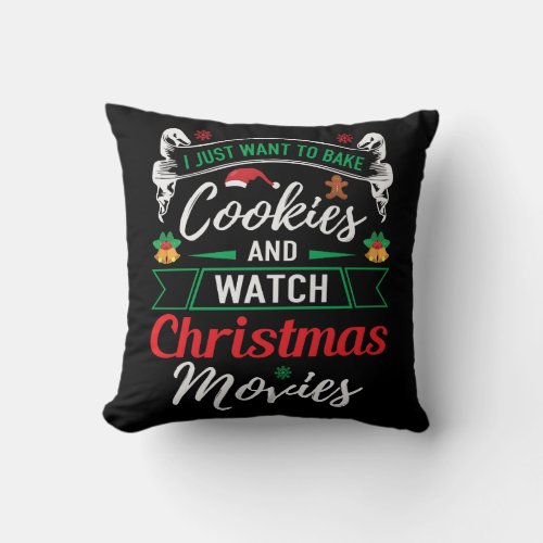 Bake Cookies And Watch Christmas Movies Throw Pillow