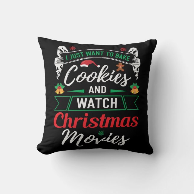 Bake Cookies And Watch Christmas Movies Throw Pillow (Front)