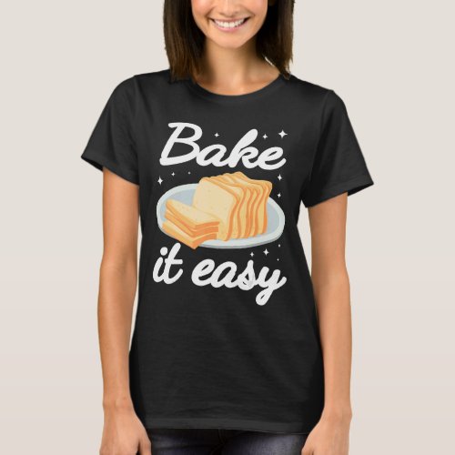 Bake it Easy Baking cute for women funny bakery Ba T_Shirt