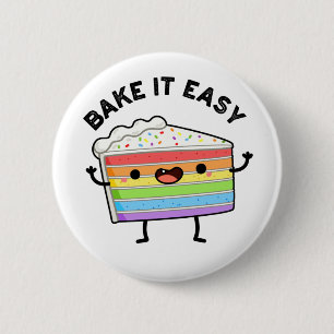 Bake It Easy Funny Cake Pun  Button