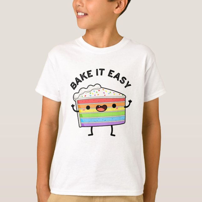 Bake It Easy Funny Cake Pun  T-Shirt (Front)