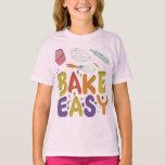Bake It Easy T-Shirt