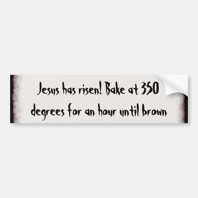 Bake Me A Jesus Bumper Sticker (Front)
