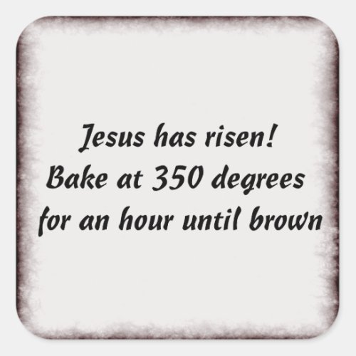 Bake Me A Jesus Square Sticker