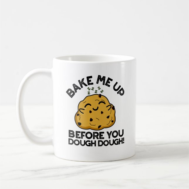 Bake Me Up Before You Dough Dough Baking Pun Coffee Mug (Left)
