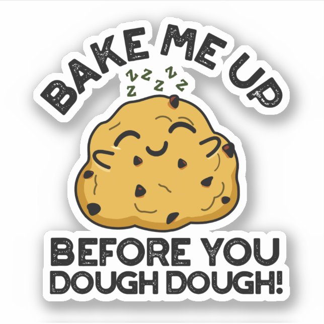 Bake Me Up Before You Dough Dough Baking Pun Sticker (Front)