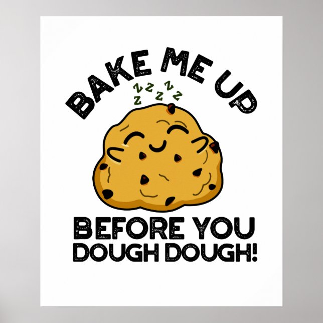 Bake Me Up Before You Dough Dough Funny Baking Pun Poster (Front)