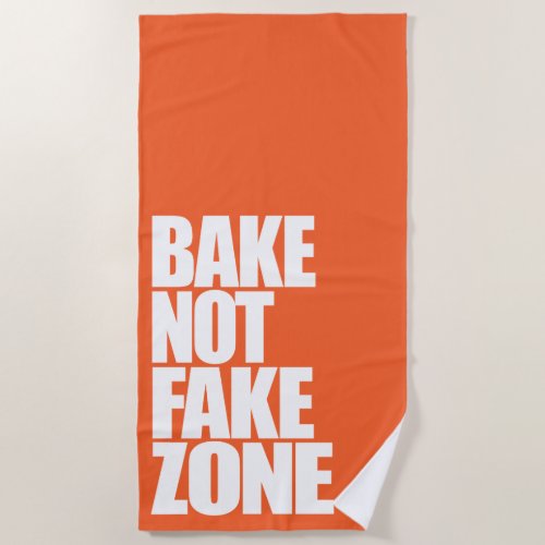 Bake Not Fake Zone ID415 Beach Towel