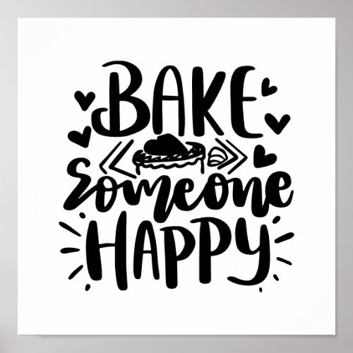 Bake Someone Happy for Baker gift Poster