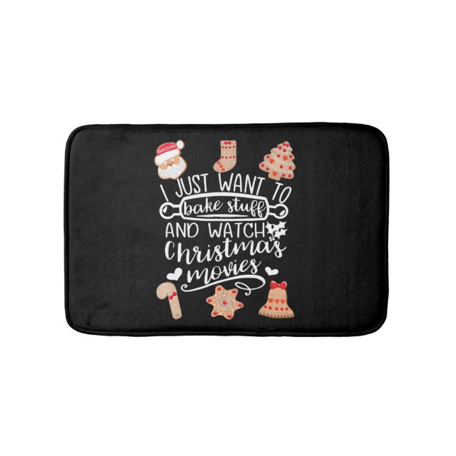 Bake Stuff and Watch Christmas Movies Bath Mat (Front)