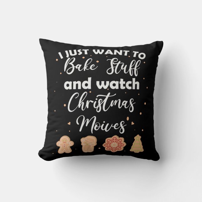 Bake Stuff And Watch Christmas Movies Throw Pillow (Front)