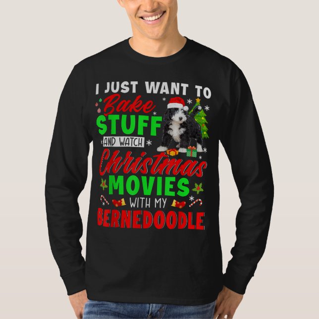 Bake Stuff And Watch Christmas Movies With My Bern T-Shirt (Front)